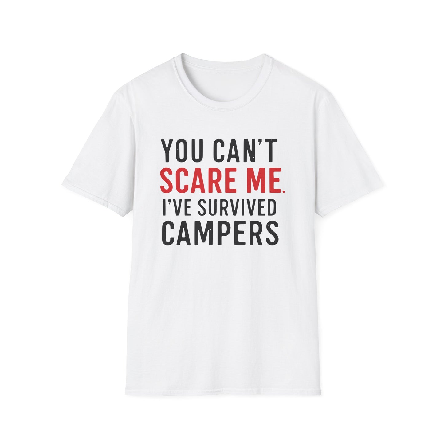 YOU CAN'T SCARE ME I'VE SURVIVED CAMPERS