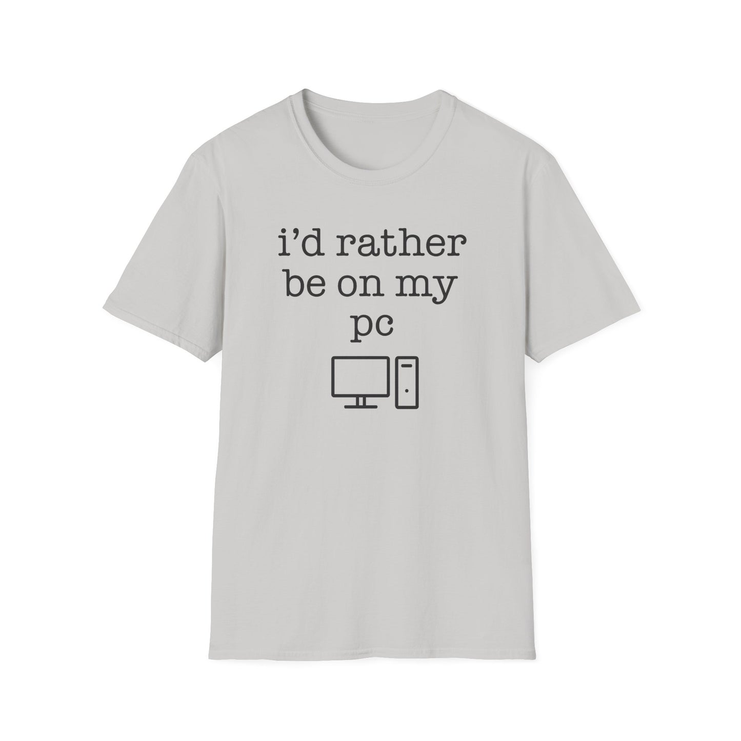 i'd rather be on my PC T-Shirt