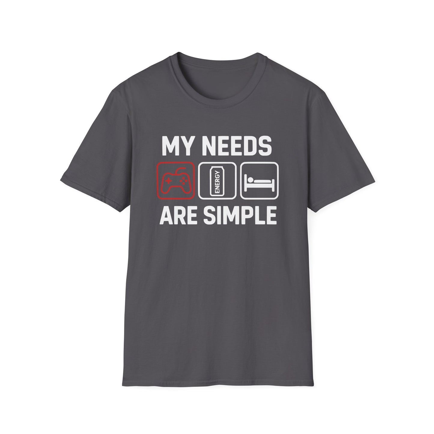 MY NEEDS ARE SIMPLE T-Shirt