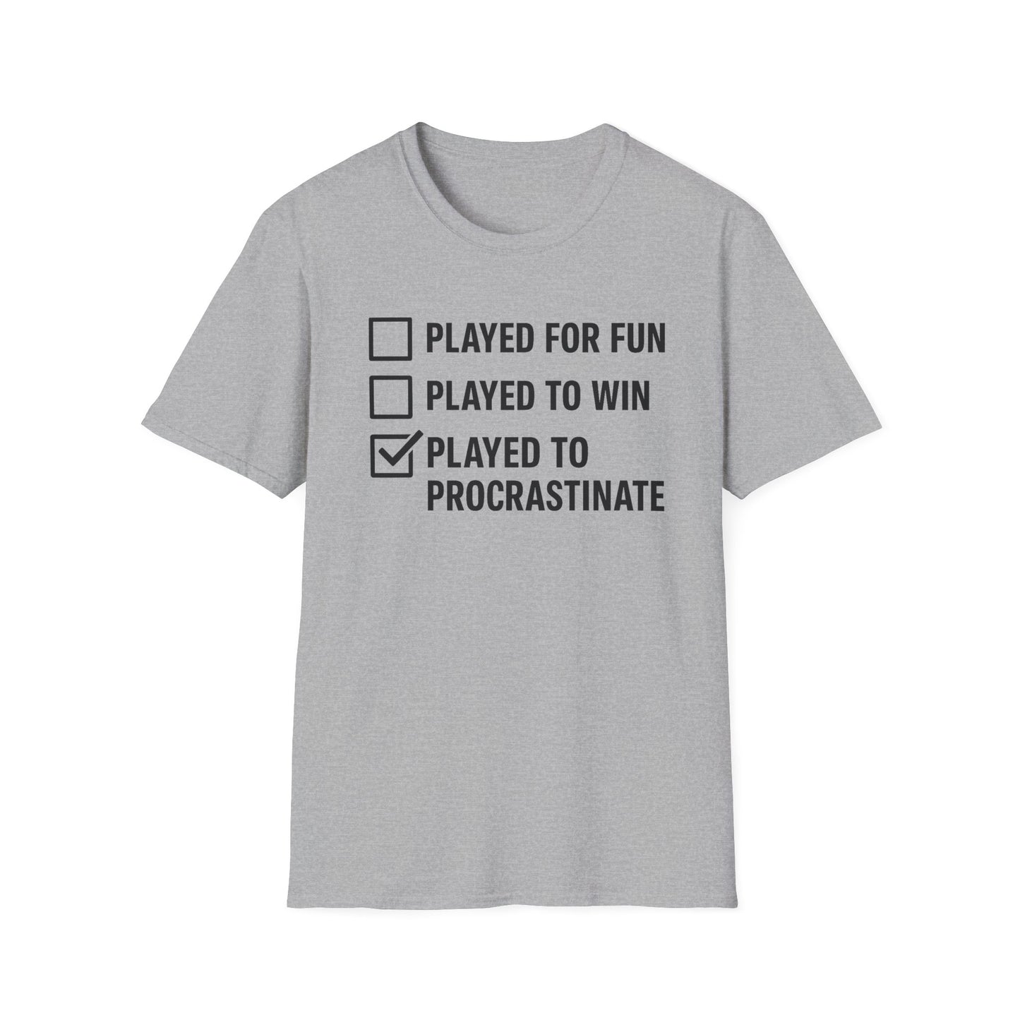 PLAYED TO PROCRASTINATE T-Shirt