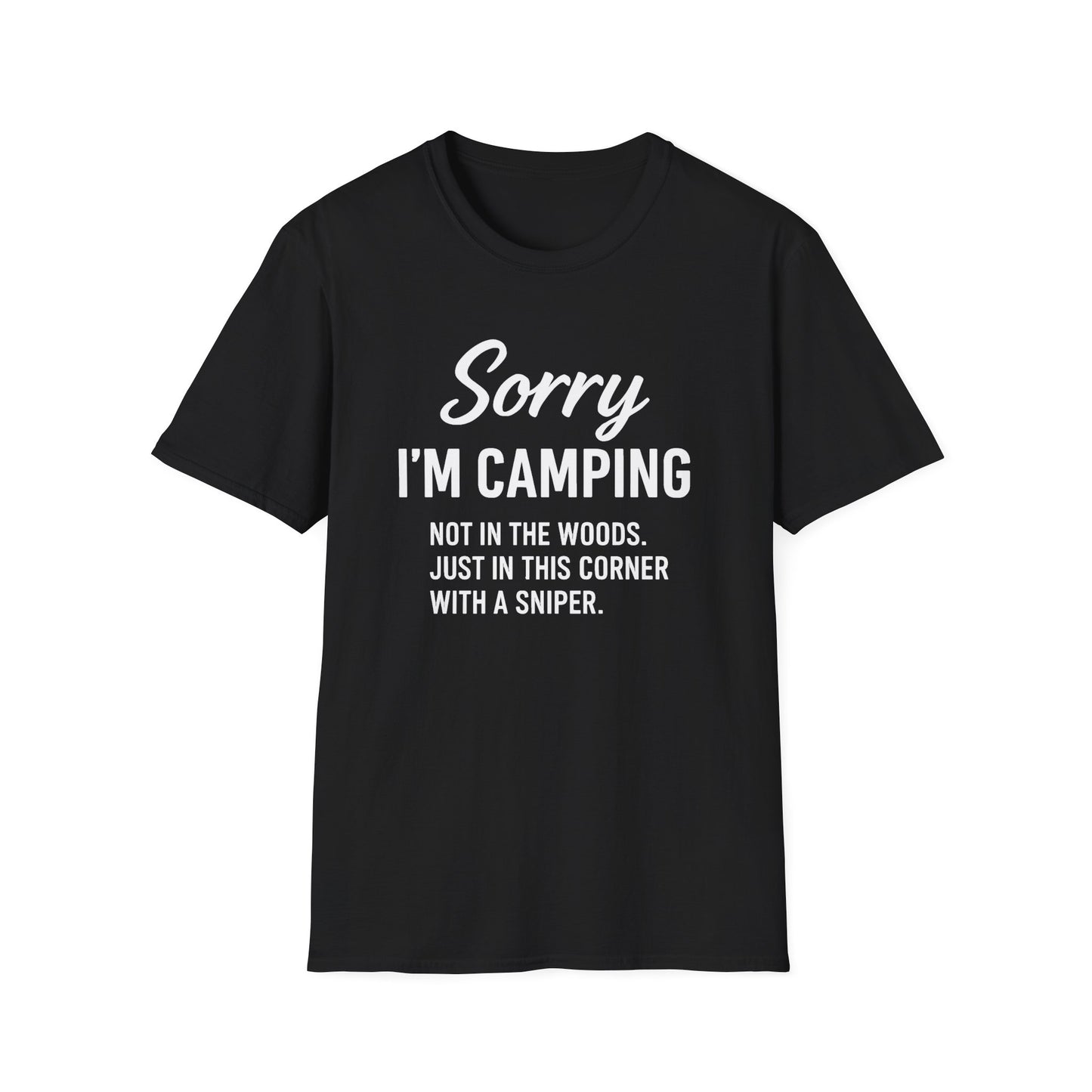 SORRY I'M CAMPING T-Shirt