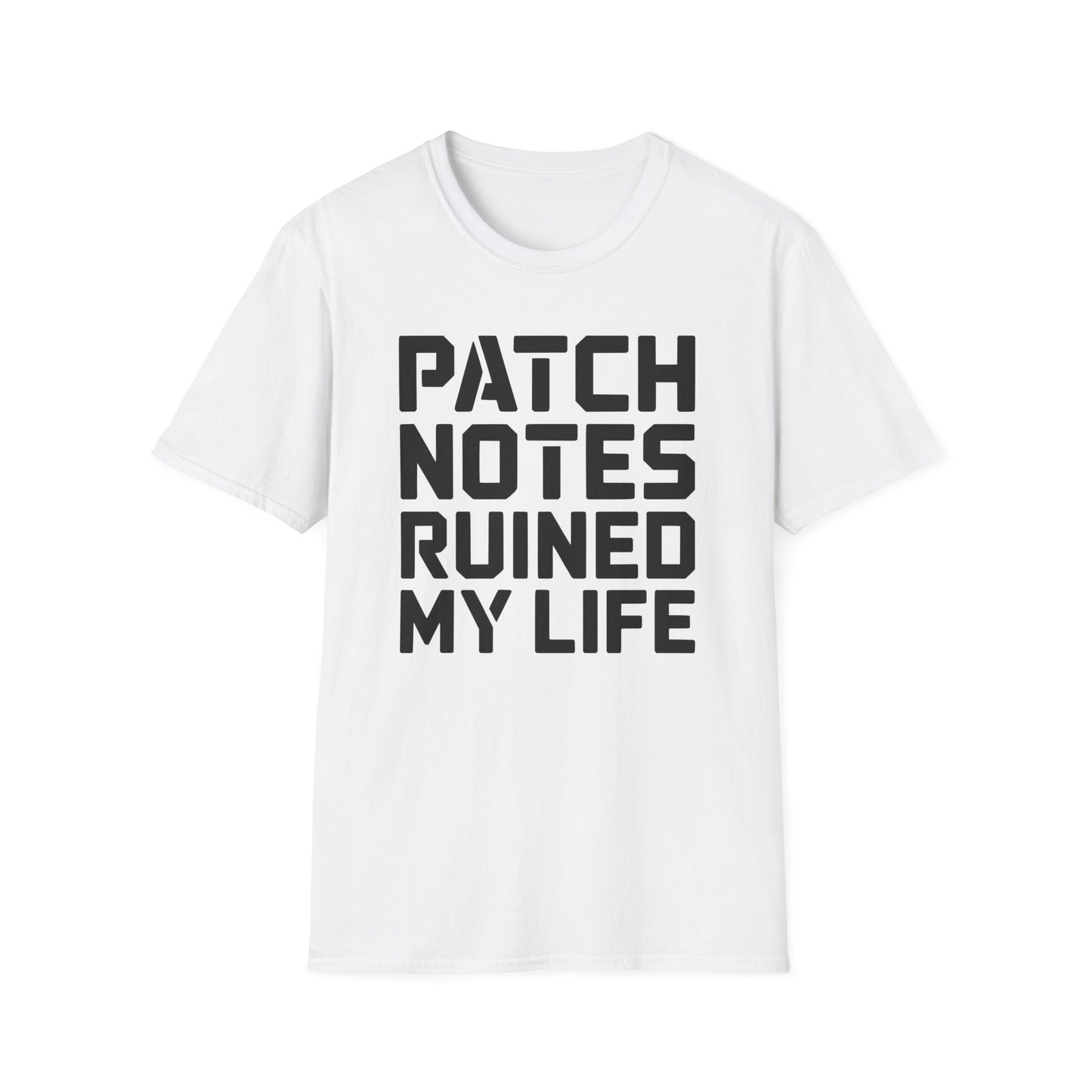 PATCH NOTES RUINED MY LIFE T-Shirt