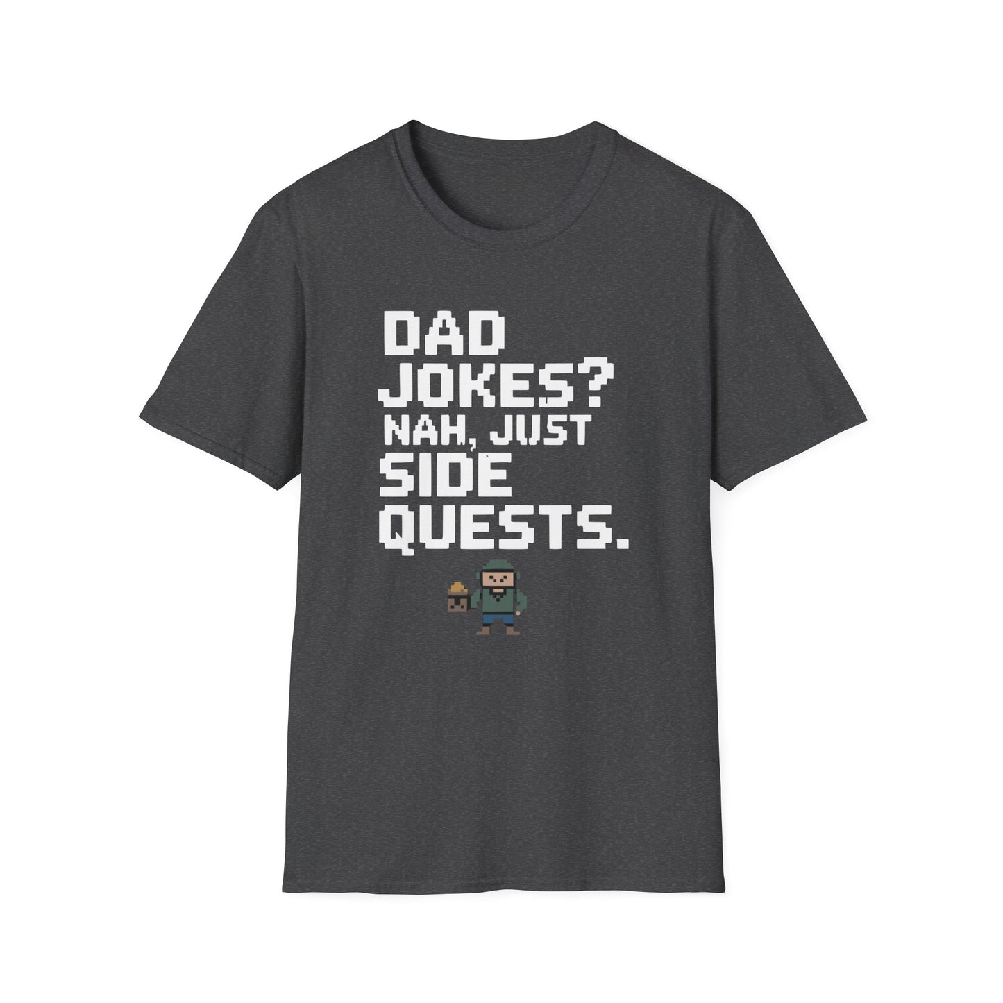 DAD JOKES? NAH, JUST SIDE QUESTS. T-Shirt
