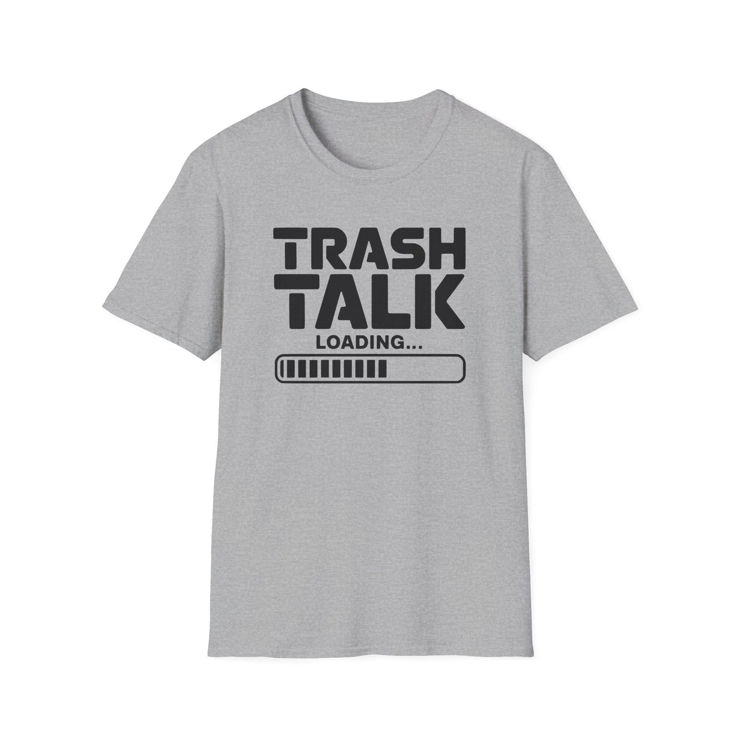 TRASH TALK LOADING... T-Shirt