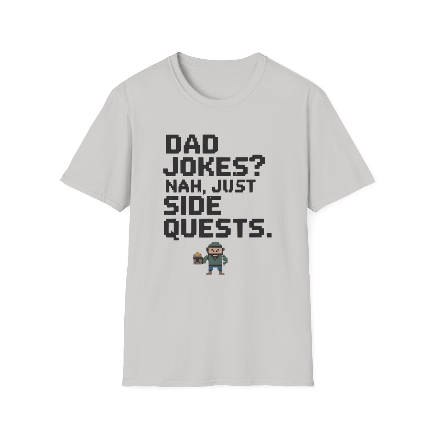 DAD JOKES? NAH, JUST SIDE QUESTS. T-Shirt