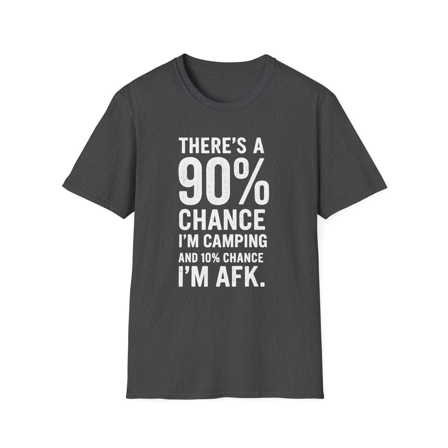 THERE'S A 90% CHANCE I'M CAMPING T-Shirt