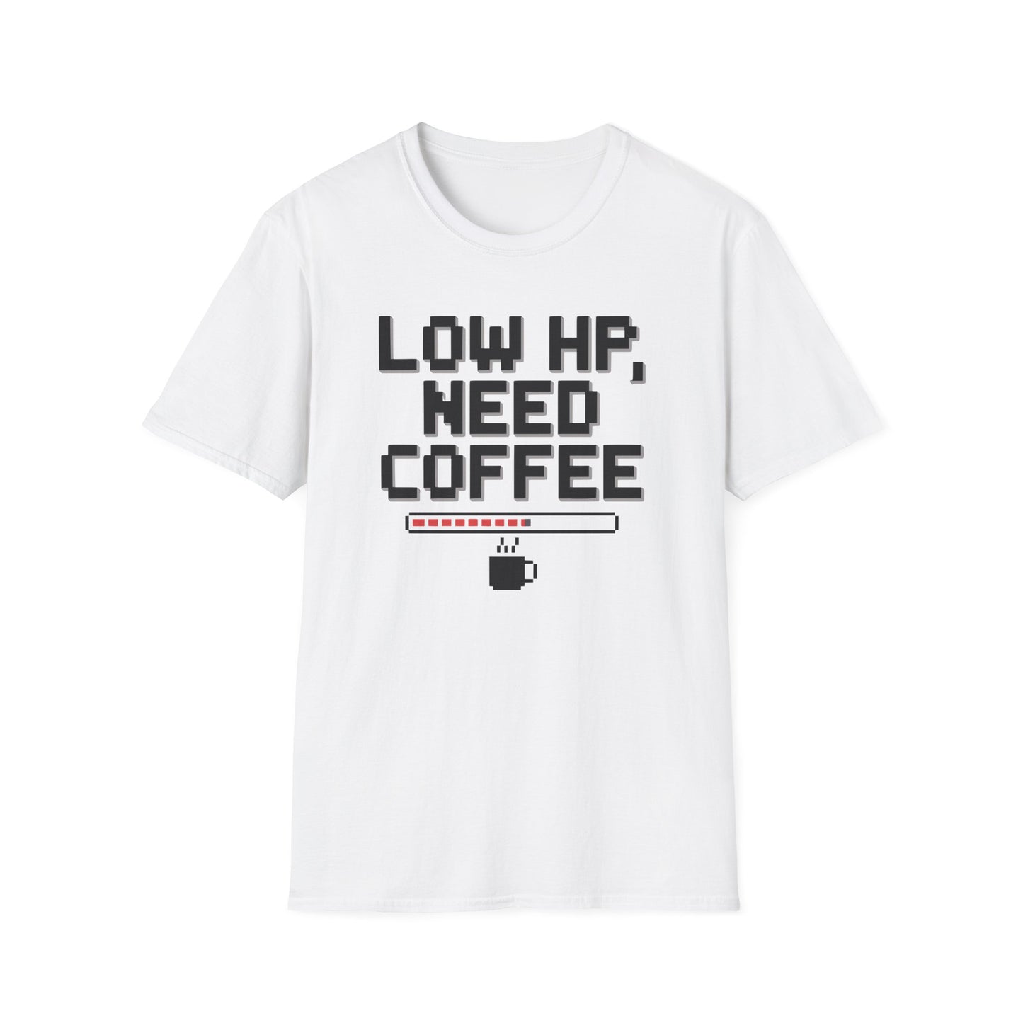 LOW HP, NEED COFFEE T-Shirt