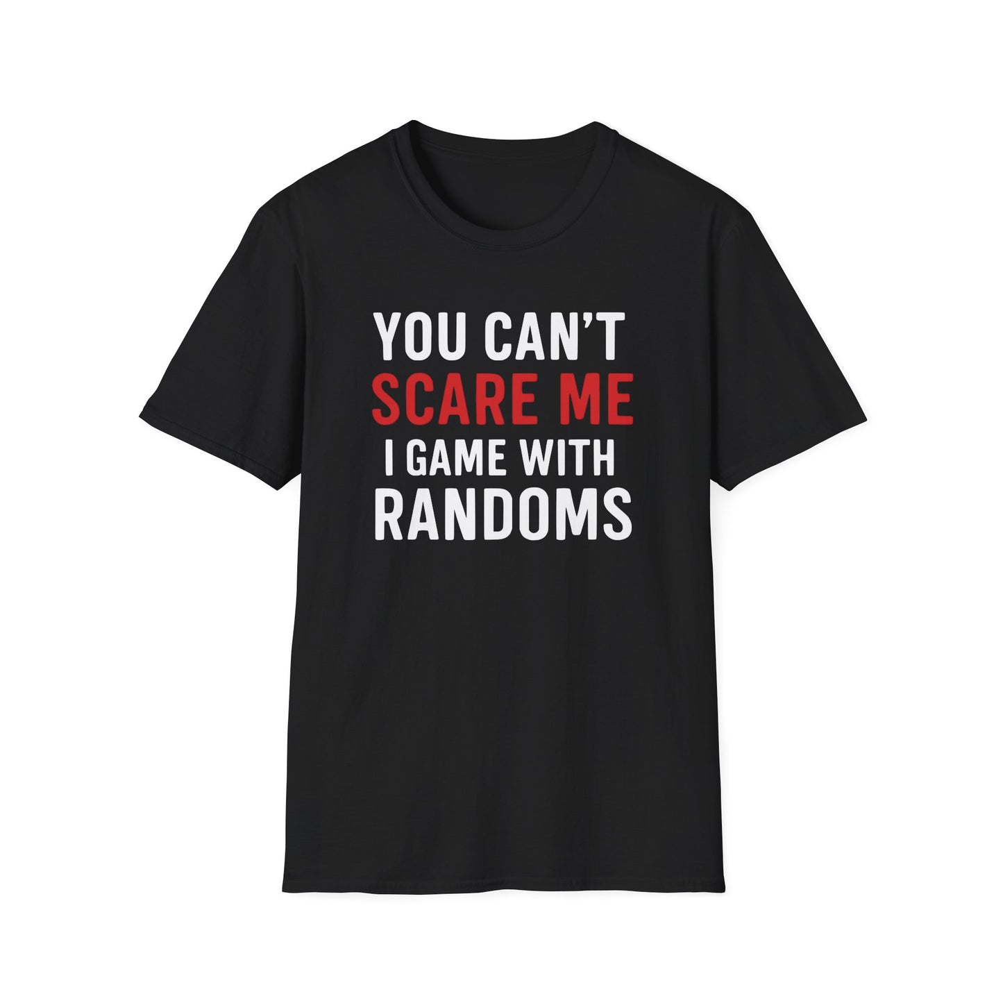 YOU CAN'T SCARE ME I WITH RANDOMS