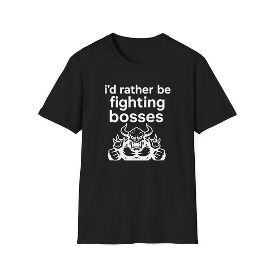i'd rather be fighting bosses T-Shirt