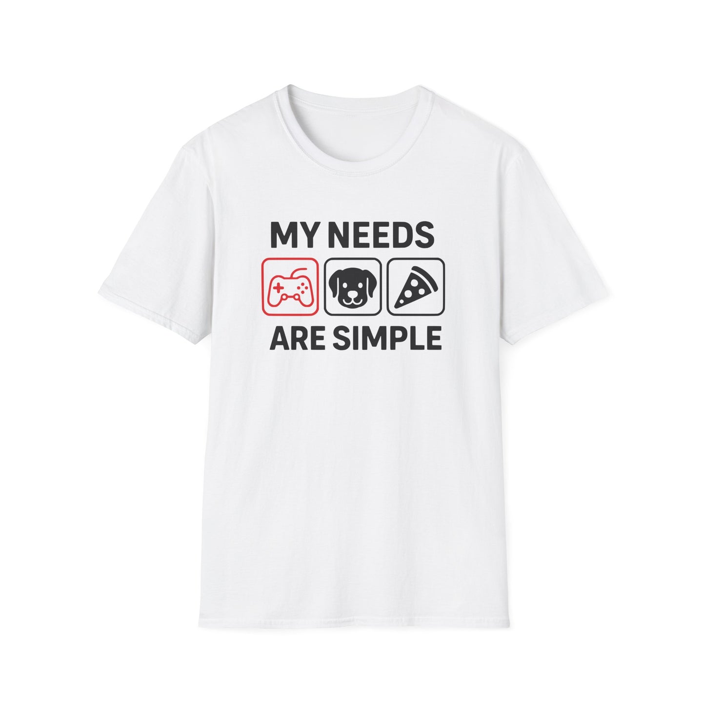 MY NEEDS ARE SIMPLE T-Shirt