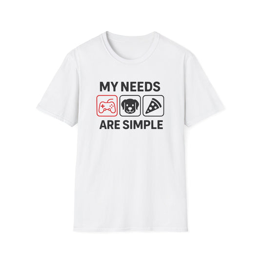 MY NEEDS ARE SIMPLE T-Shirt