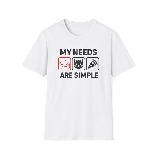MY NEEDS ARE SIMPLE T-Shirt