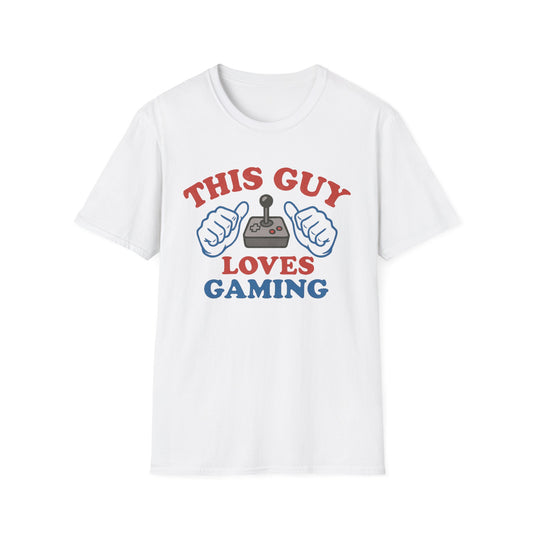 THIS GUY LOVES GAMING T-Shirt
