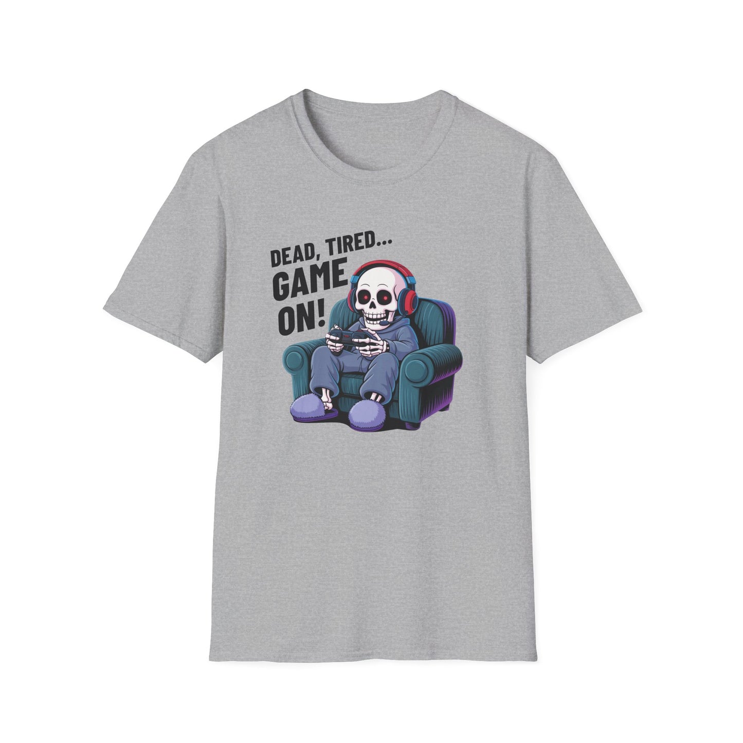 DEAD, TIRED... GAME ON! T-Shirt