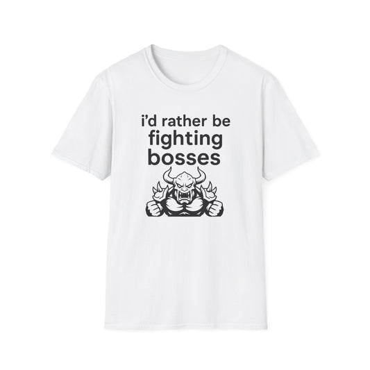 i'd rather be fighting bosses T-Shirt