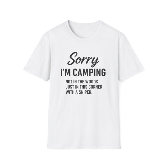 SORRY I'M CAMPING T-Shirt