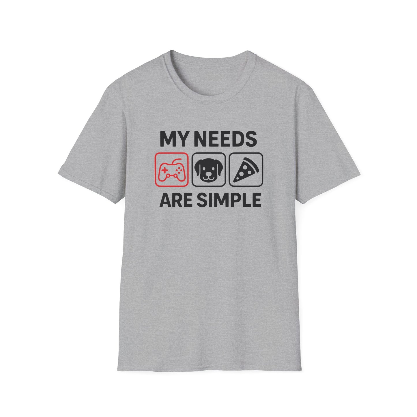 MY NEEDS ARE SIMPLE T-Shirt