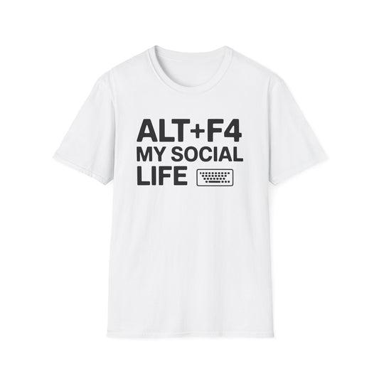 ALT+F4 MY SOCIAL LIFE T-Shirt