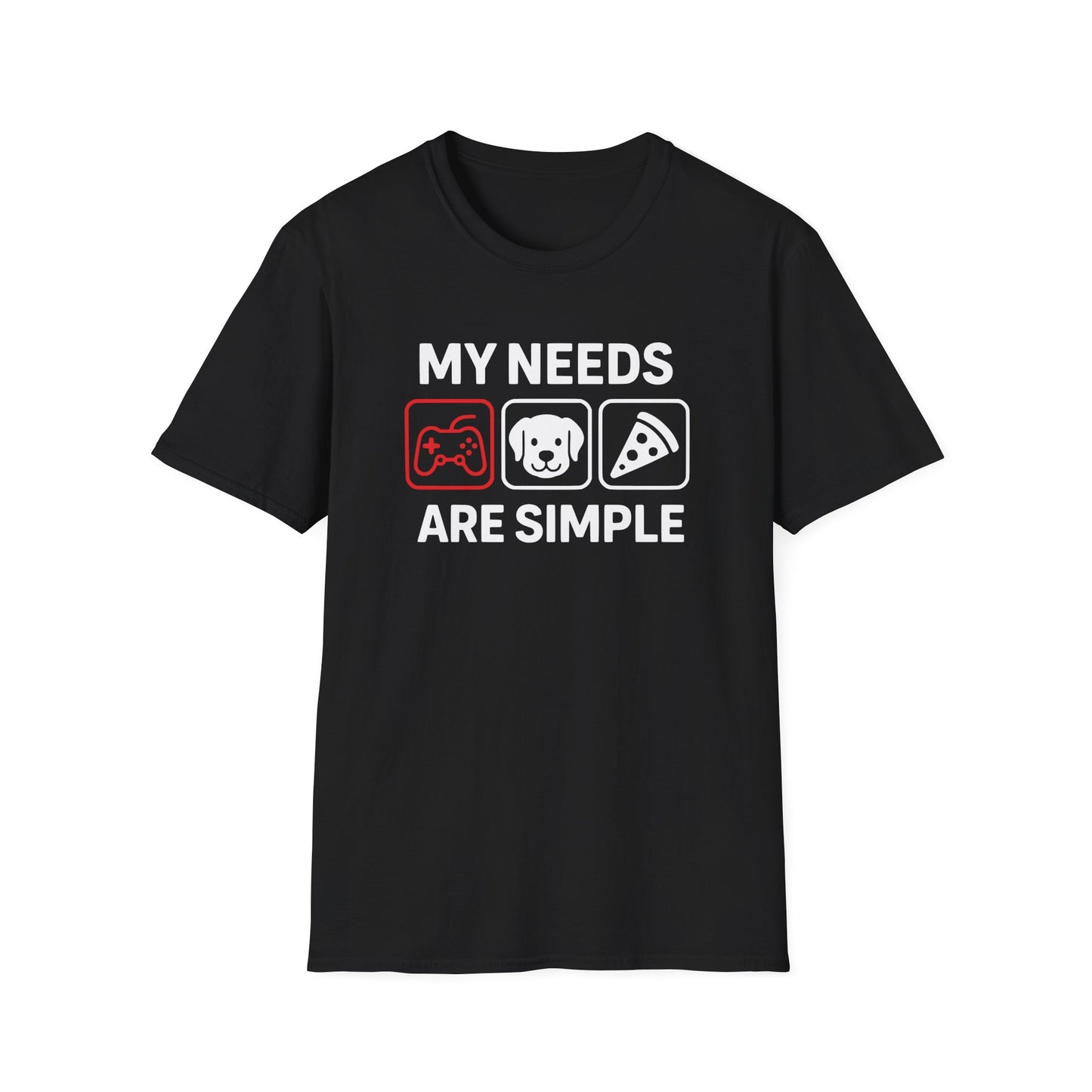 MY NEEDS ARE SIMPLE T-Shirt