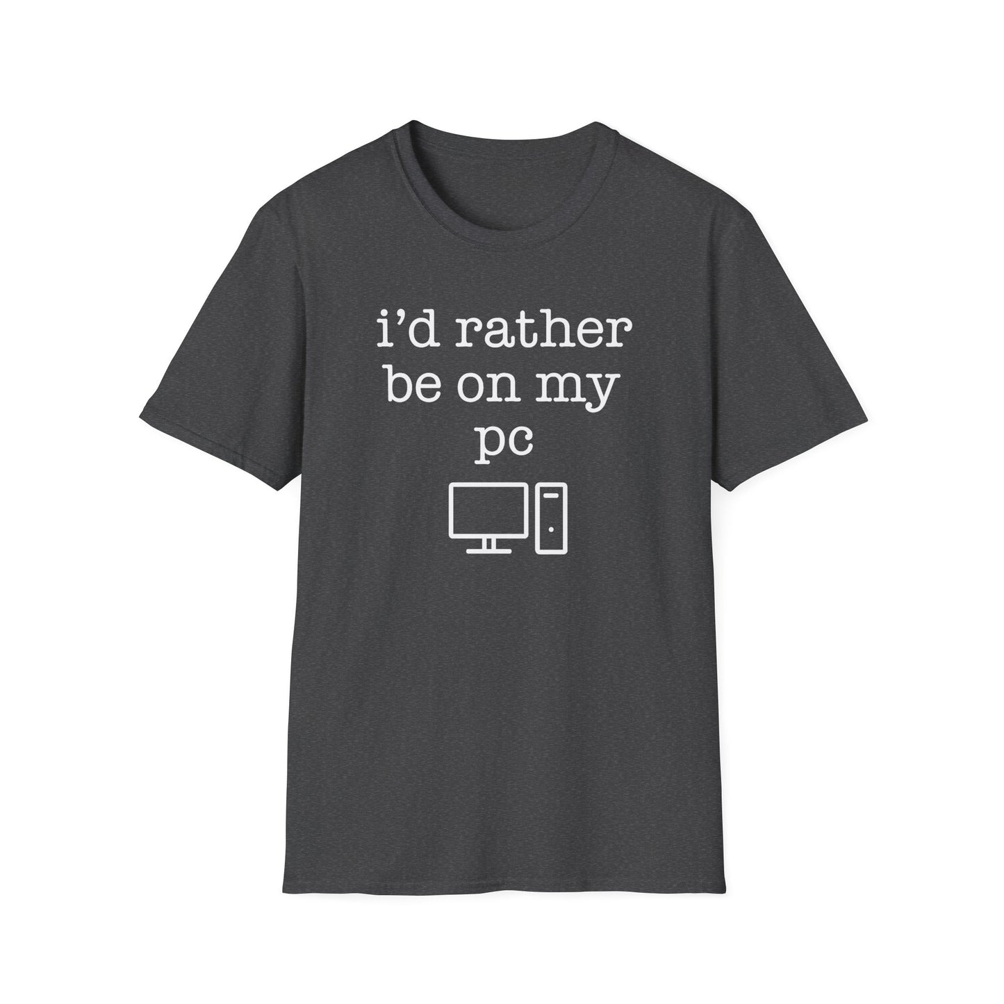 i'd rather be on my PC T-Shirt
