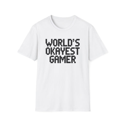 WORLD'S OKAYEST GAMER T-Shirt