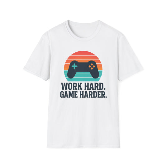 WORK HARD. GAME HARDER. T-Shirt