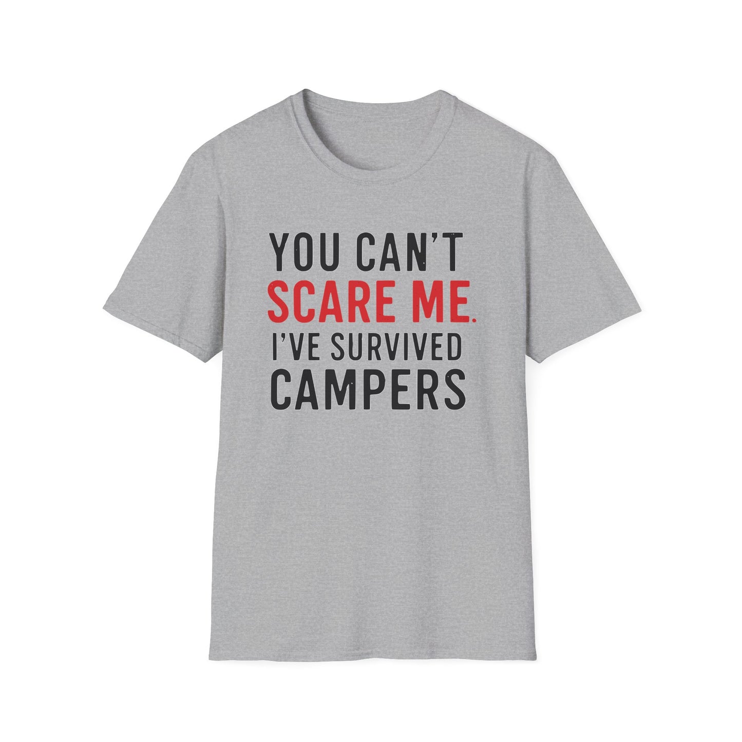 YOU CAN'T SCARE ME I'VE SURVIVED CAMPERS