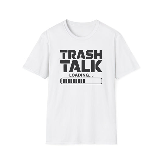 TRASH TALK LOADING... T-Shirt