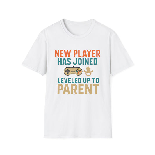 NEW PLAYER HAS - JOINED LEVLED UP TO PARENT T-Shirt