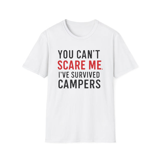 YOU CAN'T SCARE ME I'VE SURVIVED CAMPERS