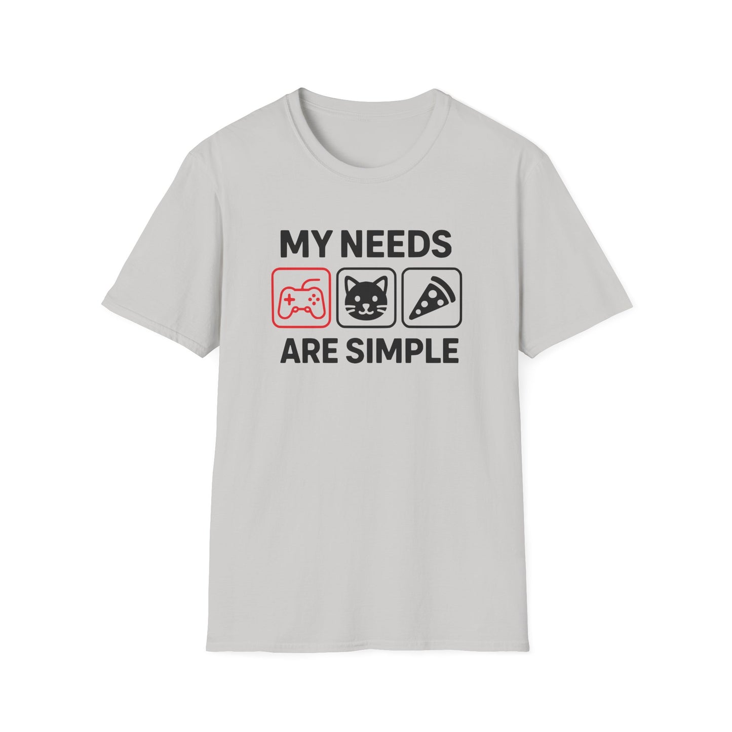 MY NEEDS ARE SIMPLE T-Shirt